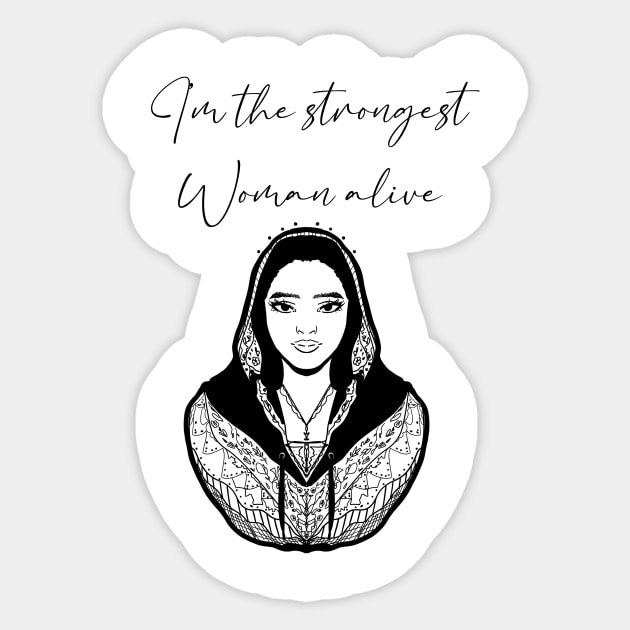 I´m the strongest woman alive Sticker by Nikoleart